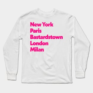 New York - Paris - Bastardstown - London - Milan Long Sleeve T-Shirt